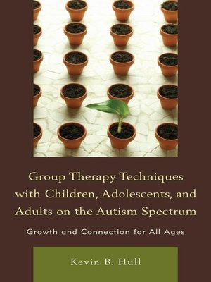 cover image of Group Therapy Techniques with Children, Adolescents, and Adults on the Autism Spectrum